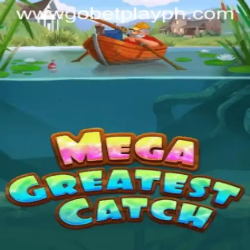 Explore the Exciting World of MegaGreatestCatch: A Gobetplay Adventure